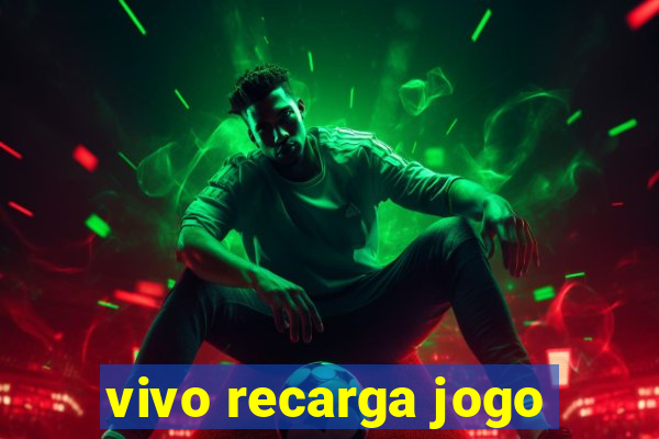 vivo recarga jogo